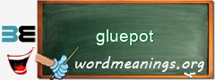 WordMeaning blackboard for gluepot